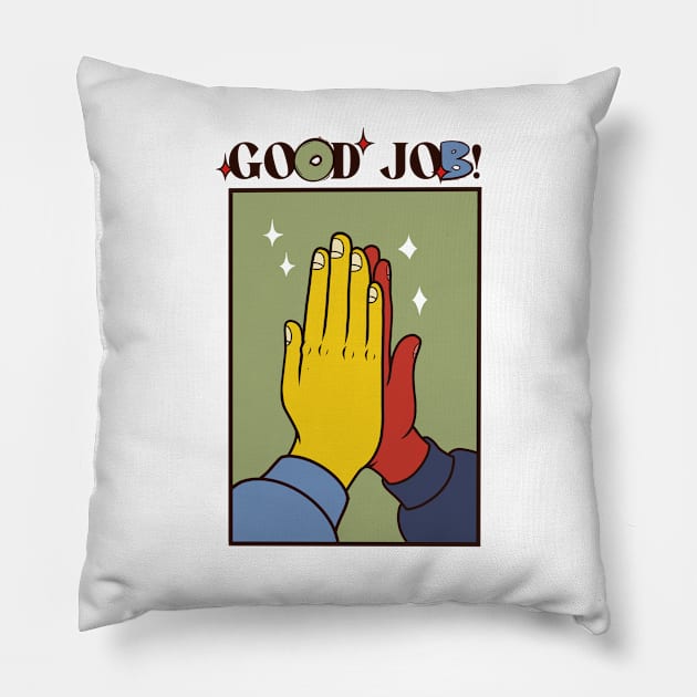 Good job! Pillow by Sr Primmo