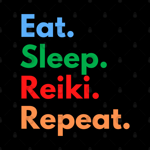 Eat. Sleep. Reiki. Repeat. by Eat Sleep Repeat