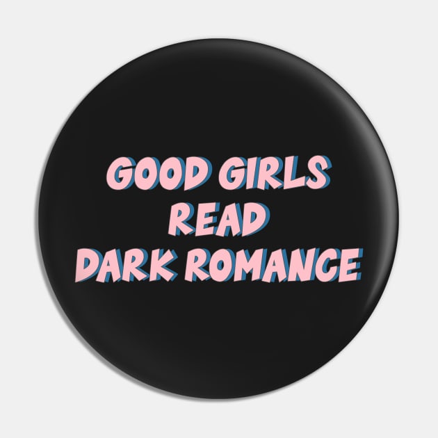 Good Girls Read Dark Romance Pin by baranskini