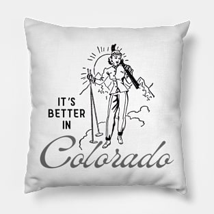 It's Better In...Colorado Pillow