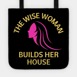 The wise woman builds her house | Christian Saying Tote