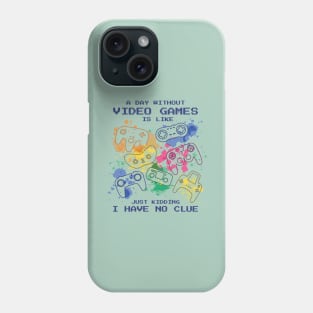 Color Splash Gaming: A Day Without Video Games...What's That? Phone Case