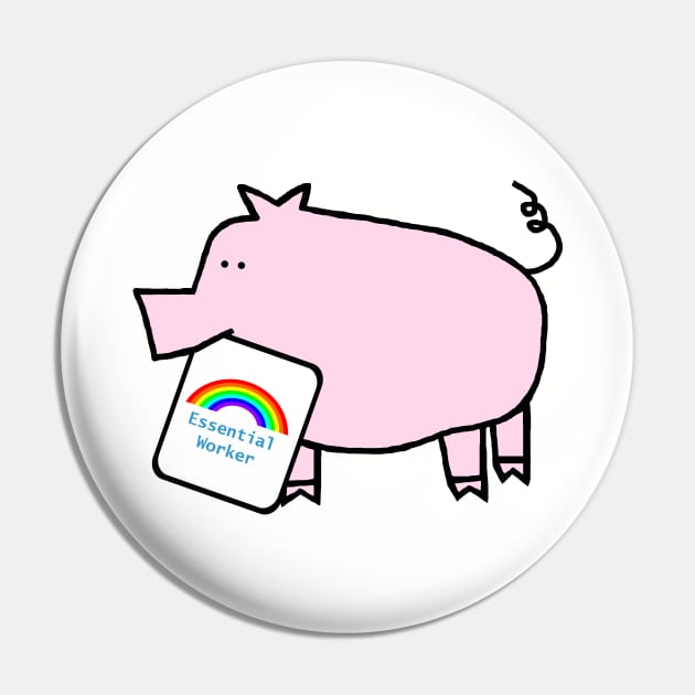 Pink Pig with Essential Worker Rainbow Sign Pin by ellenhenryart