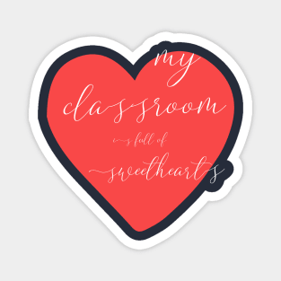 my class is full of sweethearts Magnet