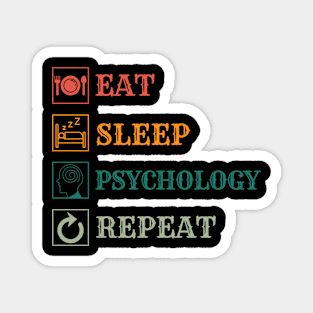 Eat Sleep Psychology repeat Magnet