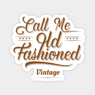 Call Me Old Fashioned. Magnet