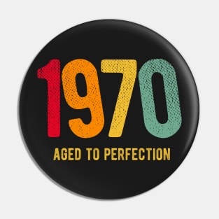 Retro Vintage 1970 aged to perfection birthday Pin