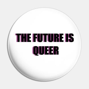 THE FUTURE IS QUEER Pin