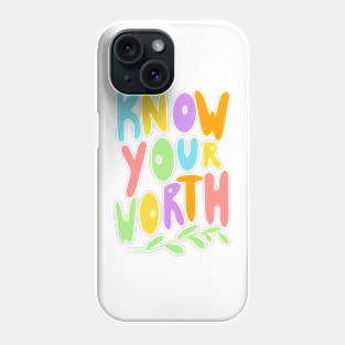 Know your worth Phone Case