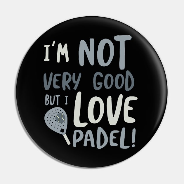 Funny Padel Saying for Beginners Pin by whyitsme