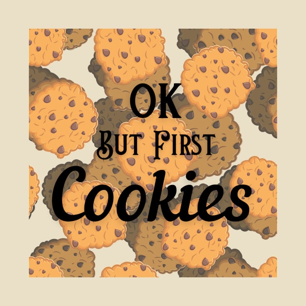 OK But First Cookies by ElTeko