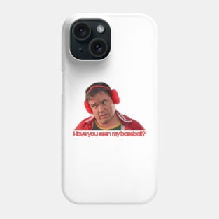 "Have you seen my baseball?" Phone Case