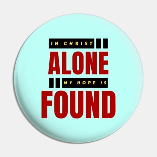 In Christ Alone My Hope Is Found | Christian Saying Pin