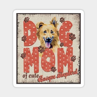 Dog Mom Of Cute Basque Shepherd Magnet