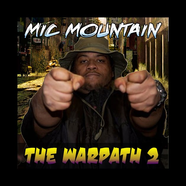 The Warpath 2 by Mic Mountain