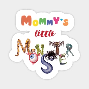 Mommy's little monster, scary monsters Magnet