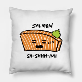 Sleeping, Snoring Salmon Sa-shhh-imi Pillow