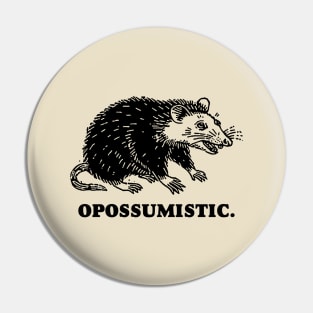 Opossumistic - Possum positive pet meme Pin