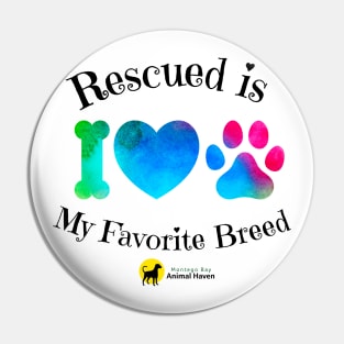 Rescued is My Favorite Breed Pin