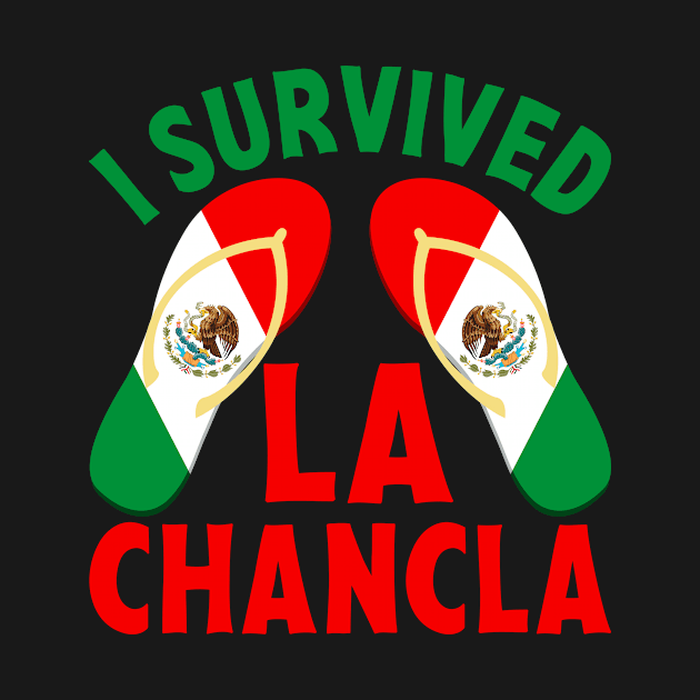 I Survived La Chancla Mexican Mexico Flag by Alex21