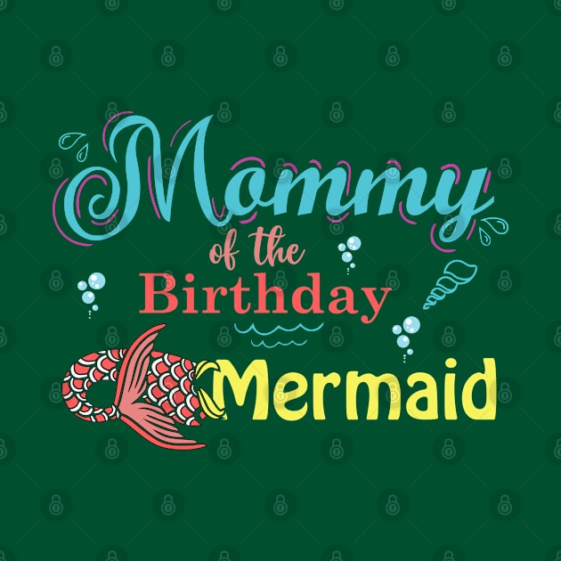 Mommy Of The Birthday Mermaid Matching Family by IbrahemHassan