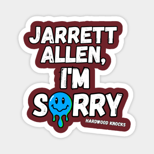 Jarrett Allen, I'm Sorry Magnet