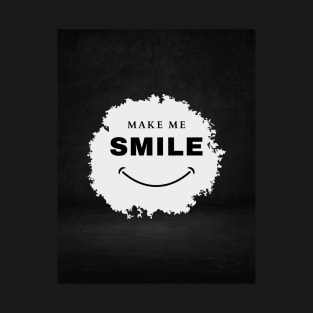 make me smile T-Shirt