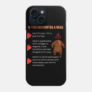 If You Encounter a Bear - Funny Phone Case