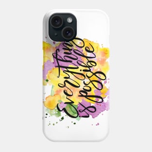 Everything is Possible Phone Case