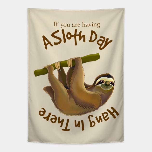 Funny Sloth Joke, If You Are Having A Slow Day, Hang In There Tapestry by SilverLake