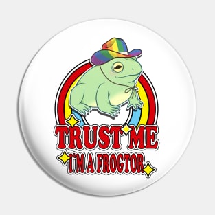 Trust Me I'm a Frogtor Pin