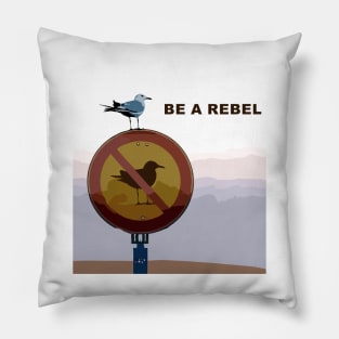 be a rebel. funny seagull Pillow