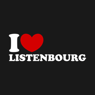 I love Listenbourg, I Heart Listenbourg T-Shirt
