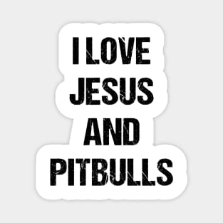 I Love Jesus and Pitbulls Text Based Design Magnet