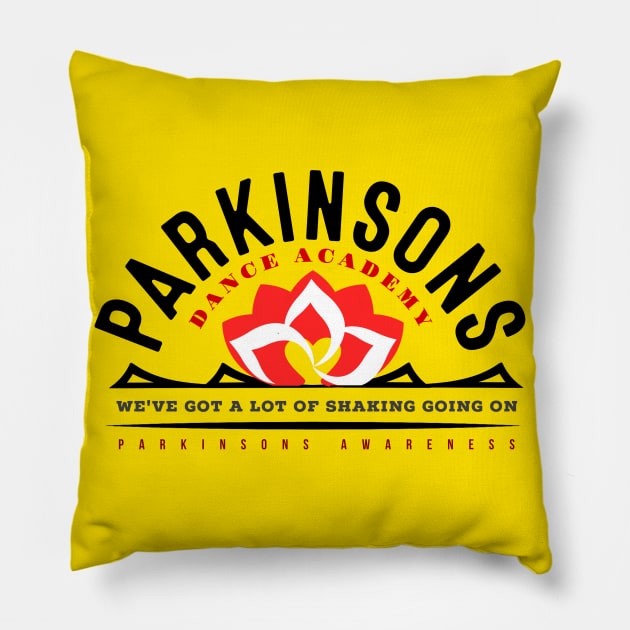 PARKINSONS Dance Academy - we've got.a lot of shaking going.on Pillow by SteveW50