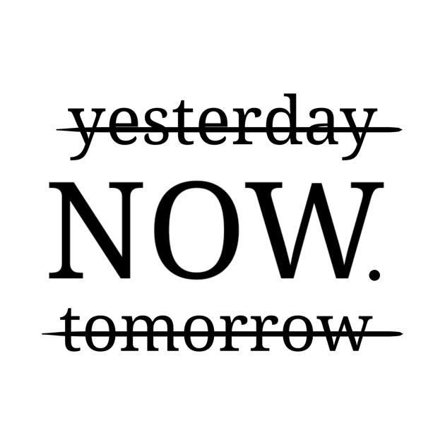 Yesterday Now tomorrow by Qatalia Art