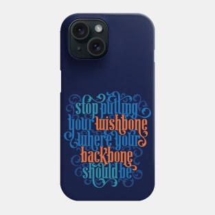 Your Wishbone and Your Backbone Phone Case