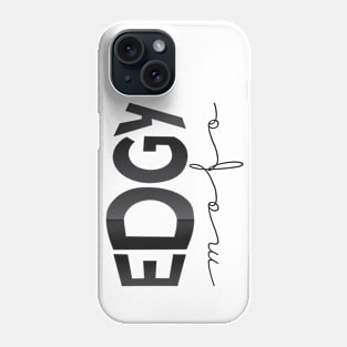 EDGY mofo Phone Case