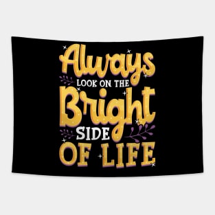 Always Look On The Bright Side Of Life Positivity Tapestry