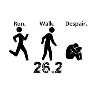 Run. Walk. Despair. 26.2 T-Shirt