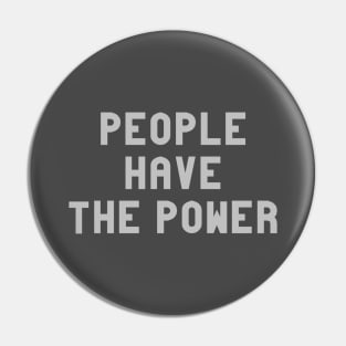 People Have The Power, silver Pin