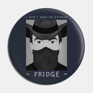 I Don't Need No Stinkin Fridge Pin