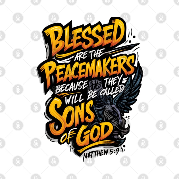 Blessed Are the Peacemakers T-Shirt by Missionslice 