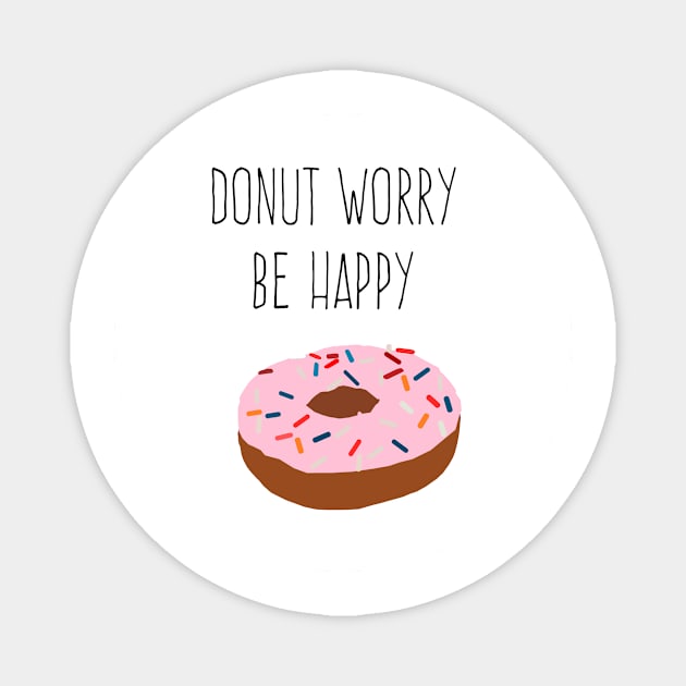 donut worry be happy Magnet by victoriaarden