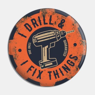 I drill and I fix things Pin