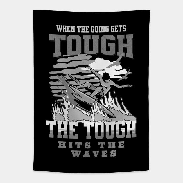 The Tough Surf Waves Inspirational Quote Phrase Text Tapestry by Cubebox