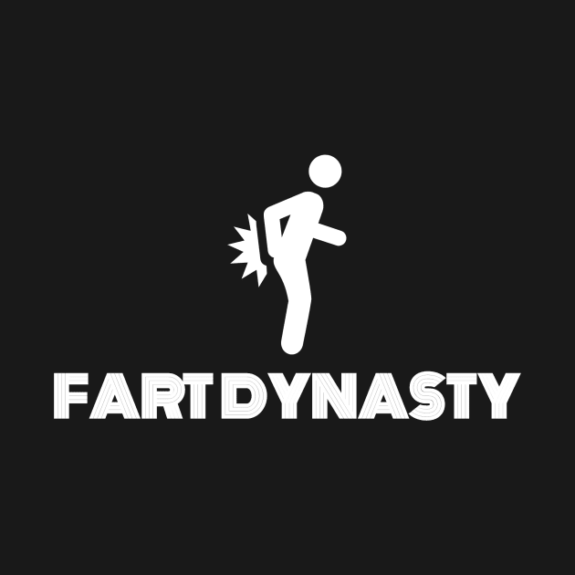 Fart Dynasty by Fart Dynasty