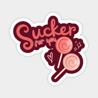 Sucker for you Magnet