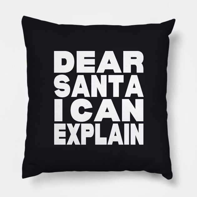 Dear Santa I can explain Pillow by Evergreen Tee