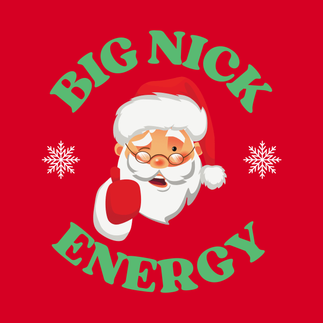 Big Nick Energy / Funny Christmas Shirt / BDE / Funny Santa T-Shirt / Funny Christmas Gift / Ugly Sweater / Inappropriate by MeowtakuShop